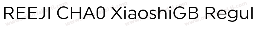 REEJI CHA0 XiaoshiGB Regular字体转换